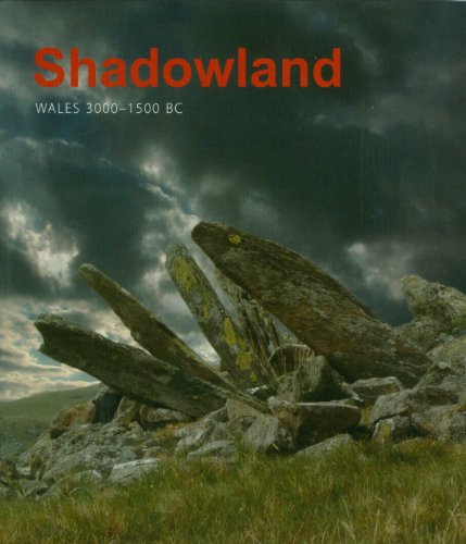 Shadowland: Wales 3000-1500 BC