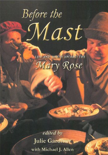 Before the Mast: Life and Death Aboard the Mary Rose (The Archaeology of the Mary Rose, Band 4)