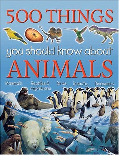 500 Thinks You Should Know Animals