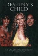 DESTINY'S CHILD : The Unauthorised Biography in Words and Pictures (Book Series)
