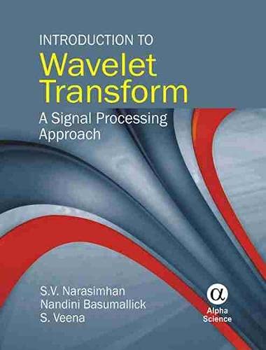 Introduction to Wavelet Transform: A Signal Processing Approach