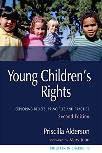 Young Children's Rights: Exploring Beliefs, Principles and Practice - Second Edition (Children in Charge, Band 13)
