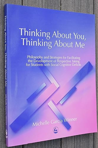 Thinking About You, Thinking About Me: Philosophy and Strategies for Facilitating the Development of Perspective Taking for Students with Social Cognitive Deficits