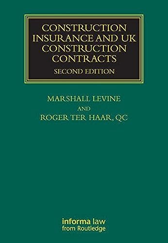 Construction Insurance and UK Construction Contracts (Construction Practice Series)
