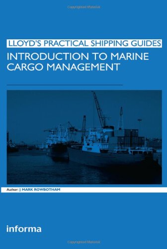 Introduction to Marine Cargo Management (Lloyd's Practical Shipping Guides)
