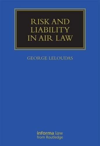 Risk and Liability in Air Law (Maritime and Transport Law Library)