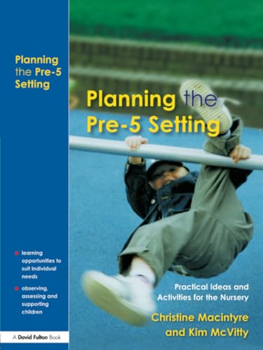Planning the Pre-5 Setting (Practical Ideas and Activities for the Nursery School)