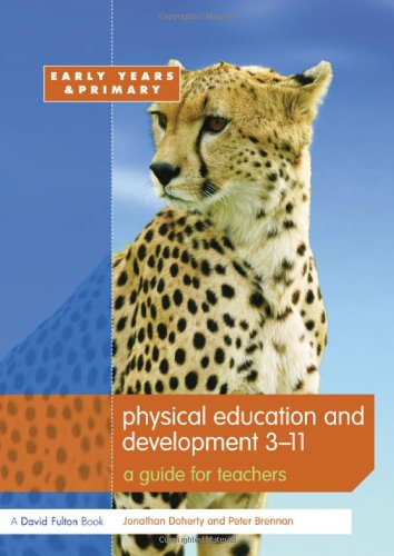 Physical Education and Development 3–11: A Guide for Teachers (Primary 5-11 Series)