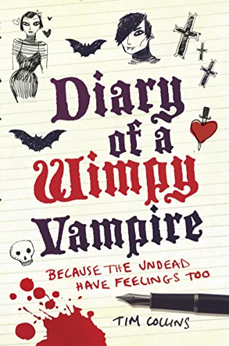 Diary of a Wimpy Vampire: The Undead Have Feelings Too [Paperback] [Jan 01, 2010] Tim Collins