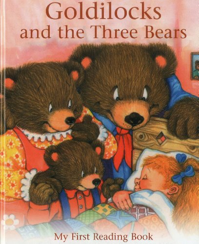 Goldilocks and the Three Bears: My First Reading Book