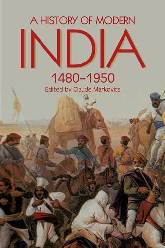 A History of Modern India 1480-1950 (Anthem South Asian Studies)