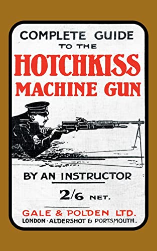 Complete Guide to the Hotchkiss Machine Gun
