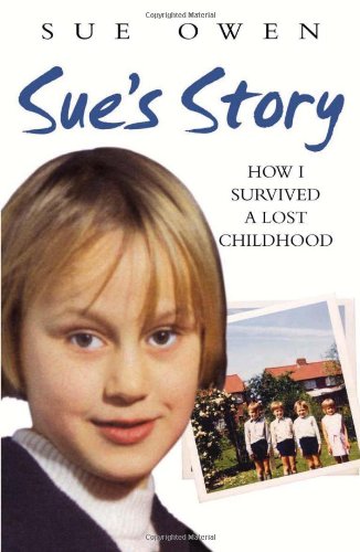 Sue's Story: How I Survived a Lost Childhood