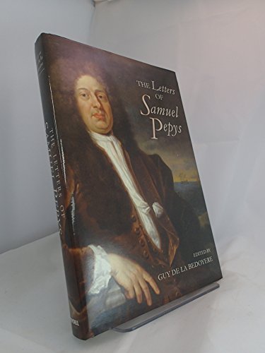 The Letters of Samuel Pepys: 1656-1703