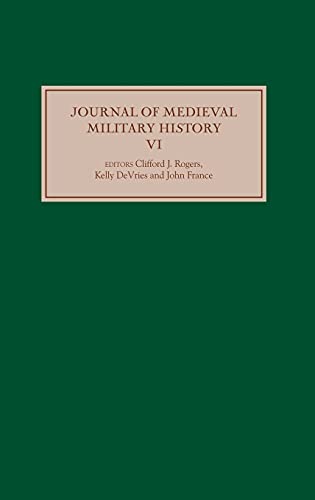 Journal of Medieval Military History: Volume VI: 6