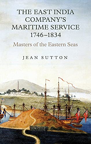 The East India Company's Maritime Service, 1746-1834: Masters of the Eastern Seas