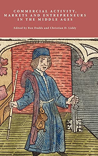 Commercial Activity, Markets and Entrepreneurs i – Essays in Honour of Richard Britnell