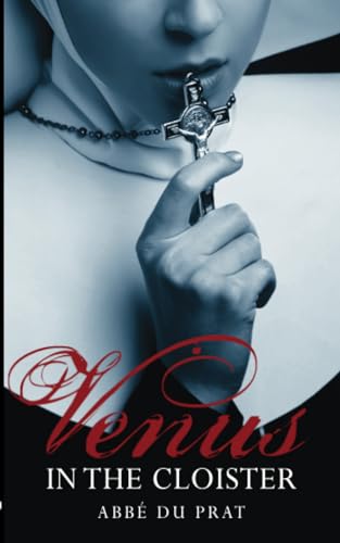 Venus in the Cloisters: Or The Nun in Her Chemise (Hesperus Classics)
