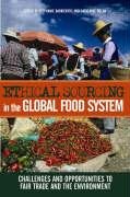 Ethical Sourcing in the Global Food System: Challenges And Opportunities to Fair Trade And the Environment