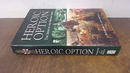 Heroic Option: The Irish in the British Army