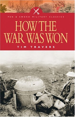 How the War Was Won (Pen & Sword Military Classics)