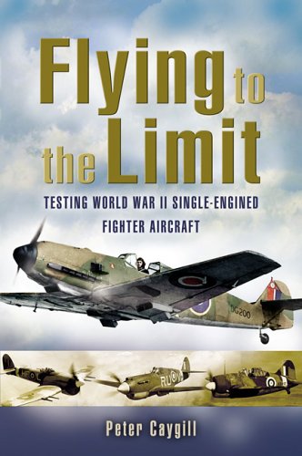 Flying to the Limit: Testing World War II Single-engined Fighter Aircraft