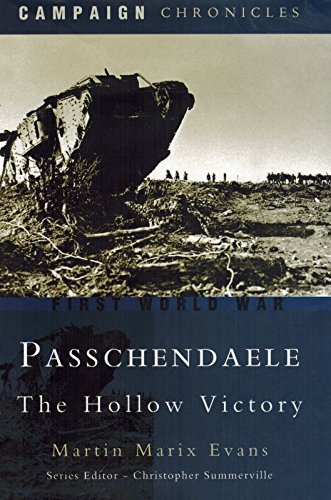 Passchendaele: The Hollow Victory (Campaign Chronicles)