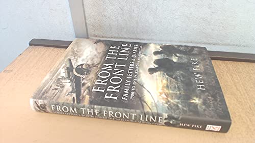 From the Front Line: Family Letters and Diaries: 1914 to the Falklands and Afghanistan