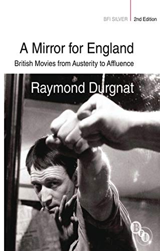 A Mirror for England: British Movies from Austerity to Affluence