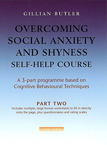 Overcoming Social Anxiety & Shyness Self Help Course: Part Two (Overcoming: Three-volume courses)