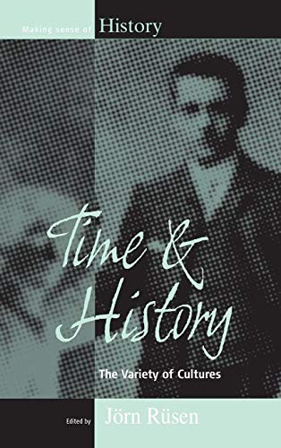 Time and History: The Variety of Cultures (Making Sense of History)