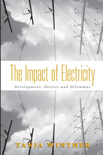 The Impact of Electricity: Development, Desires and Dilemmas: 0