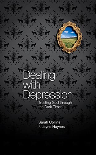 Dealing With Depression: Trusting God through the Dark Times