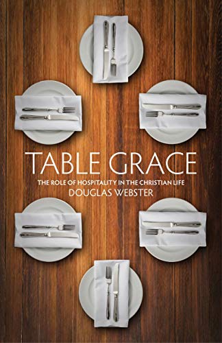 Table Grace: The role of hospitality in the Christian Life