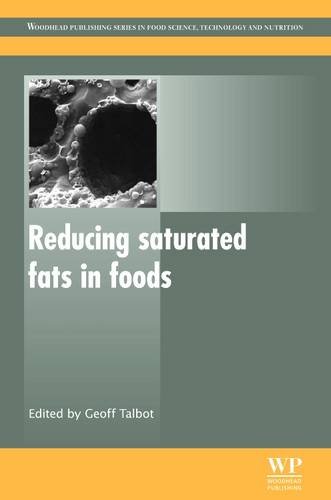 REDUCING SATURATED FATS IN FOODS (Woodhead Publishing Series in Food Science, Technology and Nutrition)