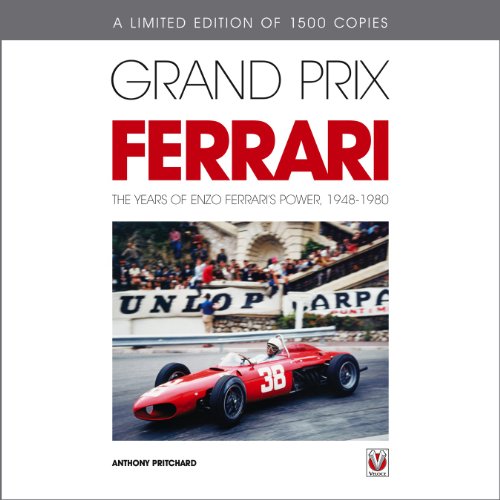 Grand Prix Ferrari: The Years of Enzo Ferrari's Power, 1948-1980