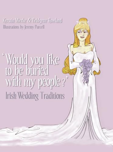 Would You Like to Be Buried with My People?: Irish Wedding Traditions