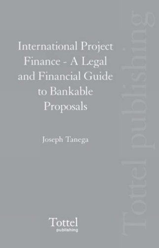 International Project Finance: A Legal and Financial Guide to Bankable Proposals