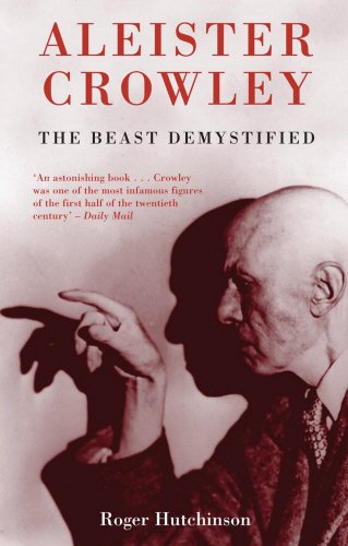 Aleister Crowley: The Beast Demystified