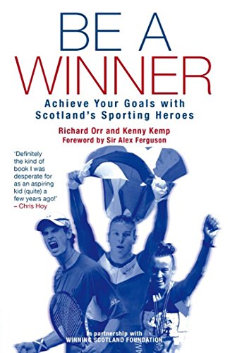 Be a Winner: Achieve Your Goals with Scotland's Sporting Heroes