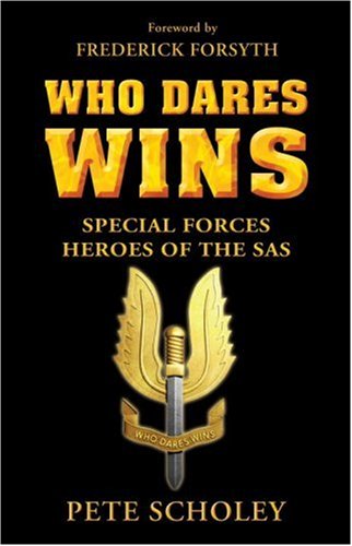 Who Dares Wins: Special Forces Heroes of the SAS (General Military)