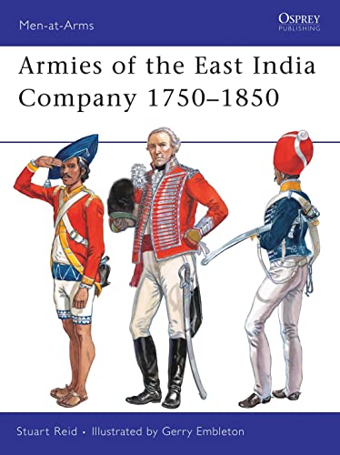 Armies of the East India Company 1750–1850 (Men-at-Arms, 453)