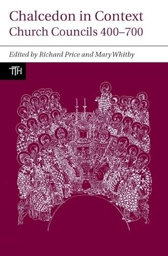 Chalcedon in Context: Church Councils 400-700 (Translated Texts for Historians, Contexts, 1)