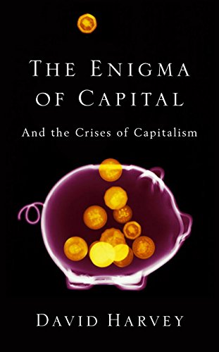 The Enigma of Capital: And the Crises of Capitalism