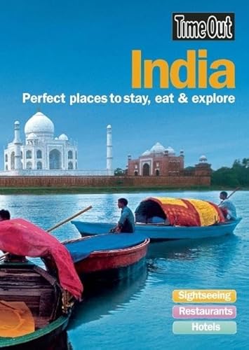 India: Perfect places to stay, eat and explore: Perfect Places to Stay, Eat & Explore (Time Out Guides)