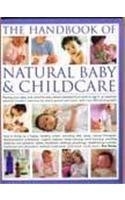 The Handbook of Natural Baby and Childcare: Raising Your Baby and Child the Way Nature Intended from Birth to Age 5