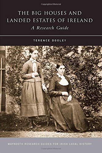 The Big Houses and Landed Estates of Ireland: A Research Guide