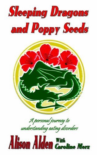 Sleeping Dragons and Poppy Seeds: A Personal Journey to Understanding Eating Disorders
