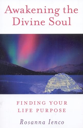 Awakening the Divine Soul: Finding Your Life Purpose