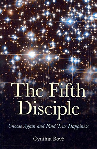 Fifth Disciple, The – Choose Again and Find True Happiness